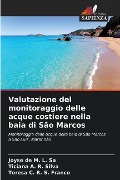 Valutazione del monitoraggio delle acque costiere nella baia di São Marcos - Joyse de M. L. Sa, Ticiana A. R. Silva, Teresa C. R. S. Franco