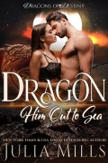 Cover-Bild zum Titel 'Dragon Him Out to Sea (Dragon Guard Series, #52)' von 'Julia Mills'