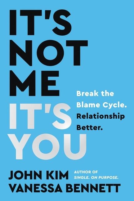 It's Not Me, It's You - John Kim, Vanessa Bennett