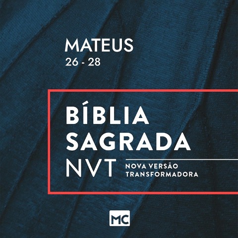 Mateus 26 - 28 - Editora Mundo Cristão