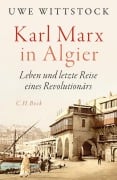 Cover-Bild zum Titel 'Karl Marx in Algier' von 'Uwe Wittstock'