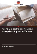 Cover-Bild zum Titel 'Vers un entrepreneuriat coopératif plus efficace' von 'Shema Pacide'