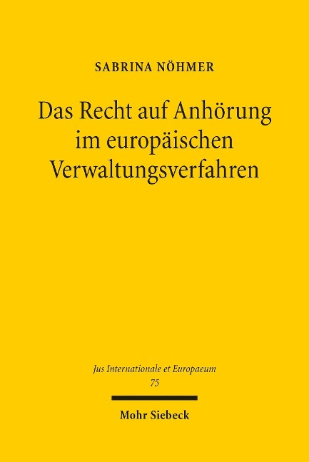 Das Recht auf Anhörung im europäischen Verwaltungsverfahren - Sabrina Nöhmer