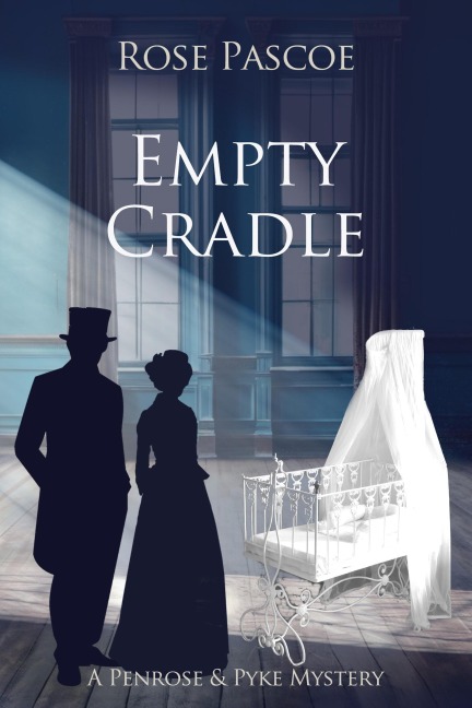 Empty Cradle (Penrose & Pyke Mysteries, #8) - Rose Pascoe