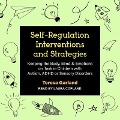 Self-Regulation Interventions and Strategies: Keeping the Body, Mind & Emotions on Task in Children with Autism, ADHD or Sensory Disorders - Teresa Garland