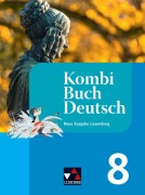 Cover-Bild zum Titel 'KombiBuch Deutsch Luxemburg 8 - neu' von 'Tanja Klingbeil, Jérôme Schaul, Liliane Staus, Stéphanie Konnen, Rolande Linden'
