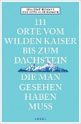 Cover-Bild zum Titel '111 Orte vom Wilden Kaiser bis zum Dachstein, die man gesehen haben muss' von 'Lisa Graf-Riemann, Ottmar Neuburger'