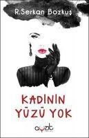 Kadinin Yüzü Yok - R. Serkan Bozkus