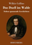Cover-Bild zum Titel 'Das Duell im Walde' von 'Wilkie Collins'
