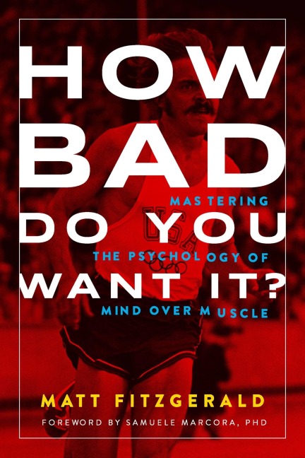 How Bad Do You Want It? - Matt Fitzgerald