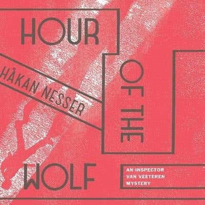 Hour of the Wolf Lib/E - Håkan Nesser