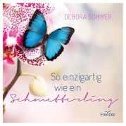 Cover-Bild zum Titel 'So einzigartig wie ein Schmetterling' von 'Debora Sommer'