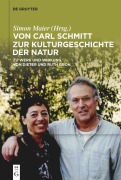 Cover-Bild zum Titel 'Von Carl Schmitt zur Kulturgeschichte der Natur' von ''
