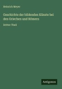 Cover-Bild zum Titel 'Geschichte der bildenden Künste bei den Griechen und Römern' von 'Heinrich Meyer'