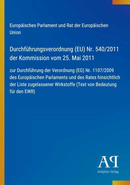 Durchführungsverordnung (EU) Nr. 540/2011 der Kommission vom 25. Mai 2011 - Europäisches Parlament und Rat der Europäischen Union