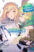 Cover-Bild zum Titel 'Is It Wrong to Try to Pick Up Girls in a Dungeon? Minor Myths and Legends, Vol. 2 (Light Novel)' von 'Fujino Omori'