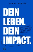 Cover-Bild zum Titel 'Dein Leben. Dein Impact.' von 'Lukas Herbst'