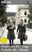 Cover-Bild zum Titel 'Professors Zwillinge - Enthält alle 5 Bände' von 'Else Ury'