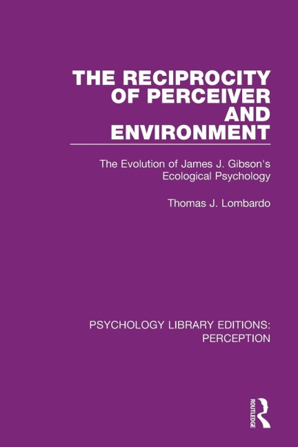 The Reciprocity of Perceiver and Environment - Thomas J. Lombardo