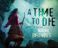 Cover-Bild zum Titel 'A Time to Die' von 'Nadine Brandes'
