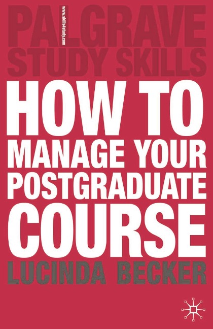 How to Manage your Postgraduate Course - Lucinda Becker