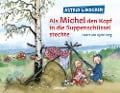 Cover-Bild zum Titel 'Als Michel den Kopf in die Suppenschüssel steckte' von 'Astrid Lindgren'