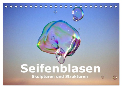 Seifenblasen Skulpturen und Strukturen (Tischkalender 2024 DIN A5 quer), CALVENDO Monatskalender - Eduard Tkocz