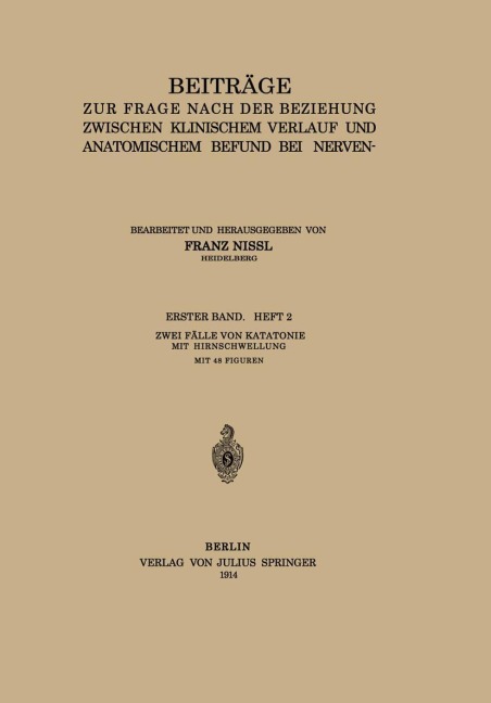 Beiträge zur Frage Nach der Beziehung Zwischen Klinischem Verlauf und Anatomischem Befund bei Nerven- und Geisteskrankheiten - Franz Nissl