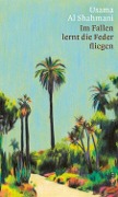 Cover-Bild zum Titel 'Im Fallen lernt die Feder fliegen' von 'Usama Al Shahmani'