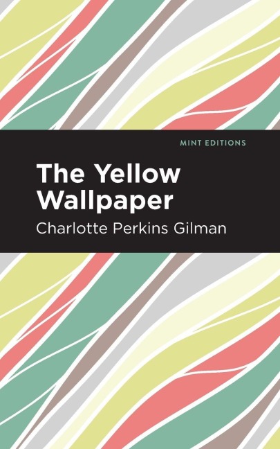 The Yellow Wallpaper - Charlotte Perkins Gilman