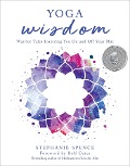 Cover-Bild zum Titel 'Yoga Wisdom' von 'Stephanie Spence'