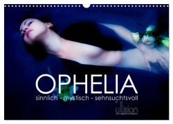 Cover-Bild zum Titel 'OPHELIA, sinnlich - mystisch - sehnsuchtsvoll (Wandkalender 2026 DIN A3 quer), CALVENDO Monatskalender' von 'Ulrich Allgaier (Ullision)'