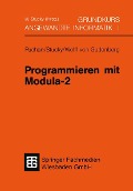 Cover-Bild zum Titel 'Programmieren mit Modula-2' von 'Jörg Puchan, Wolffried Stucky, Jürgen Frhr. Wolff von Gudenberg'