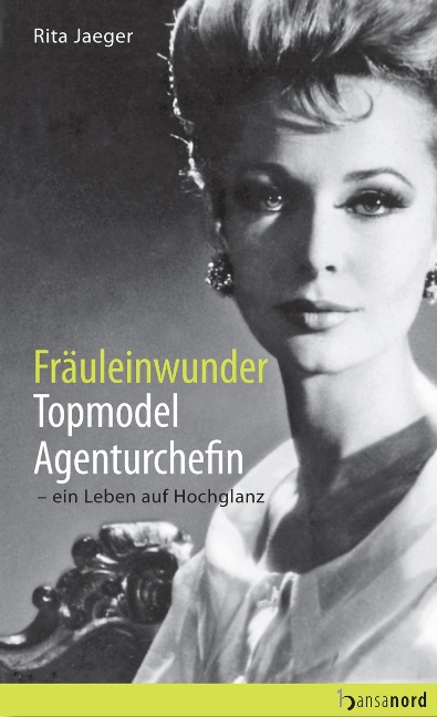 Fräuleinwunder, Topmodel, Agenturchefin - Rita Jaeger