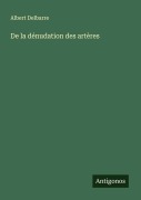 Cover-Bild zum Titel 'De la dénudation des artères' von 'Albert Delbarre'