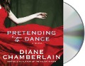 Pretending to Dance - Diane Chamberlain