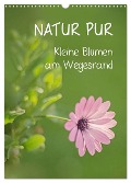 NATUR PUR Kleine Blumen am Wegesrand (Wandkalender 2025 DIN A3 hoch), CALVENDO Monatskalender - Karin Dietzel