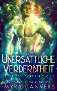 Unersättliche Verderbtheit (Die letzte Tritanin, #2) - Myra Danvers