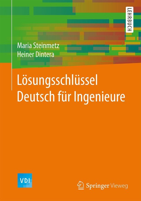 Lösungsschlüssel Deutsch für Ingenieure - Maria Steinmetz, Heiner Dintera