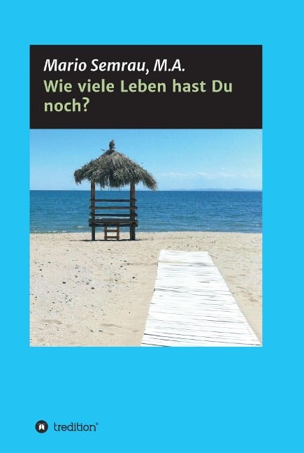 Wie viele Leben hast Du noch? - Mario Semrau