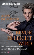 Cover-Bild zum Titel 'Alles ist schwer, bevor es leicht wird' von 'Marc Gassert'