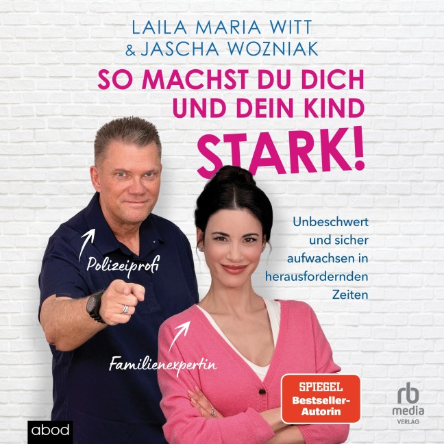 So machst du dich und dein Kind stark! - Laila Maria Witt, Jascha Wozniak