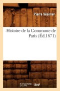 Cover-Bild zum Titel 'Histoire de la Commune de Paris (Éd.1871)' von 'Pierre Vésinier'