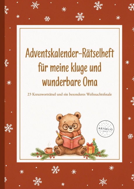Adventskalender-Rätselheft für meine kluge und wunderbare Oma - 23 Kreuzworträtsel und ein besonderes Weihnachtsfinale - Rätselio Media