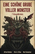 Cover-Bild zum Titel 'Eine schöne Grube voller Monster: 7 Gruselkrimis' von 'Alfred Bekker, Nat Schachner, Otis A. Kline'