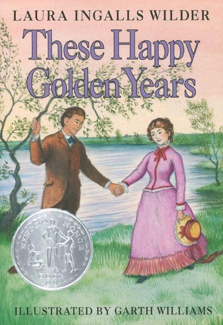 These Happy Golden Years - Laura Ingalls Wilder