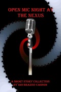 Cover-Bild zum Titel 'Open Mic Night at the Nexus' von 'Ian Brazee-Cannon'