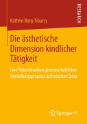 Cover-Bild zum Titel 'Die ästhetische Dimension kindlicher Tätigkeit' von 'Kathrin Borg-Tiburcy'