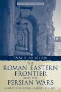 Cover-Bild zum Titel 'The Roman Eastern Frontier and the Persian Wars AD 363-628' von 'Geoffrey Greatrex, Samuel N. C. Lieu'