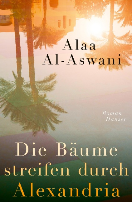Die Bäume streifen durch Alexandria - Alaa Al-Aswani